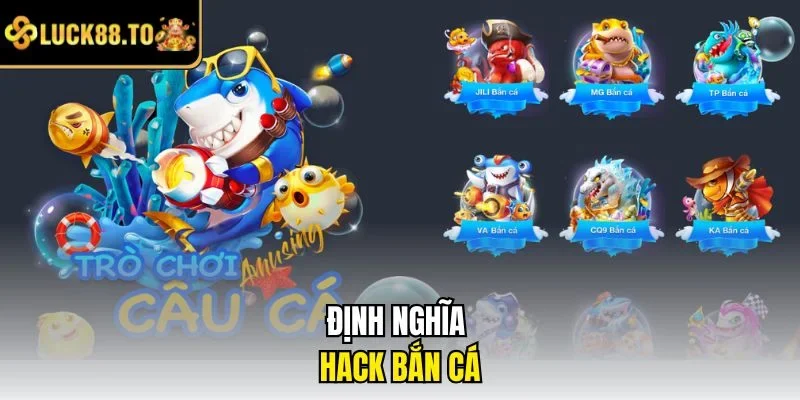 Định nghĩa hack bắn cá