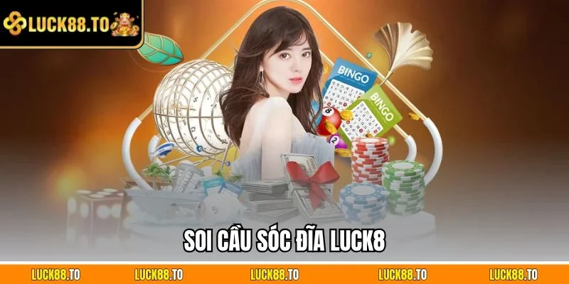 Soi cầu sóc đĩa LUCK8