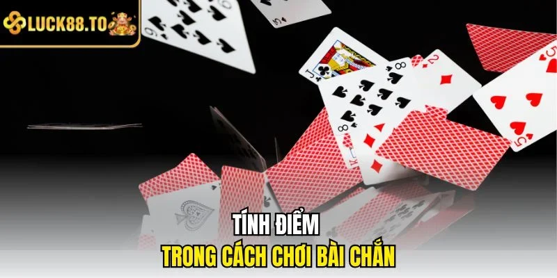 Tính điểm trong cách chơi bài chắn